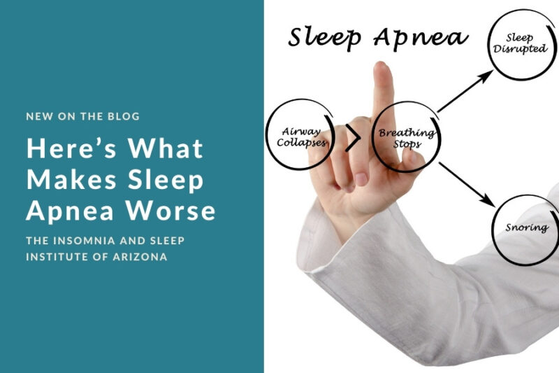 here-s-what-makes-sleep-apnea-worse-the-insomnia-and-sleep-institute