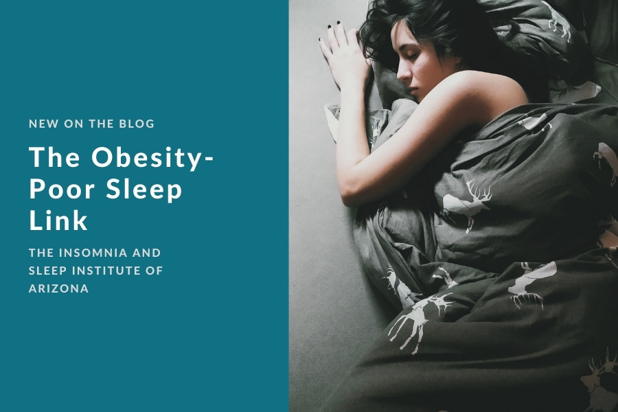The Obesity-Poor Sleep Link | The Insomnia and Sleep Institute of Arizona