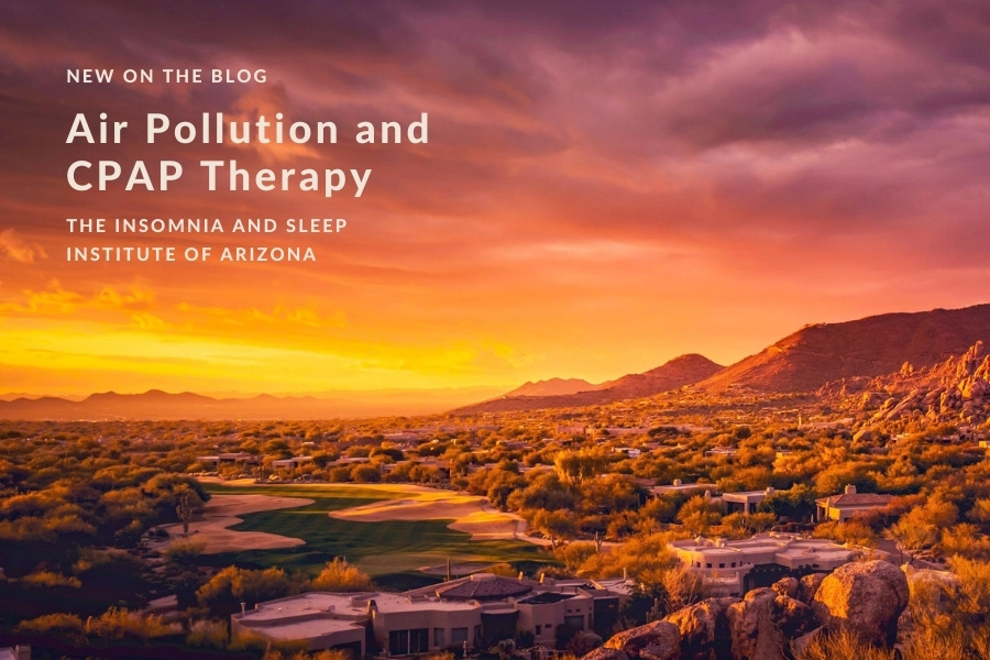 Air Pollution and CPAP Therapy | The Insomnia and Sleep Institute