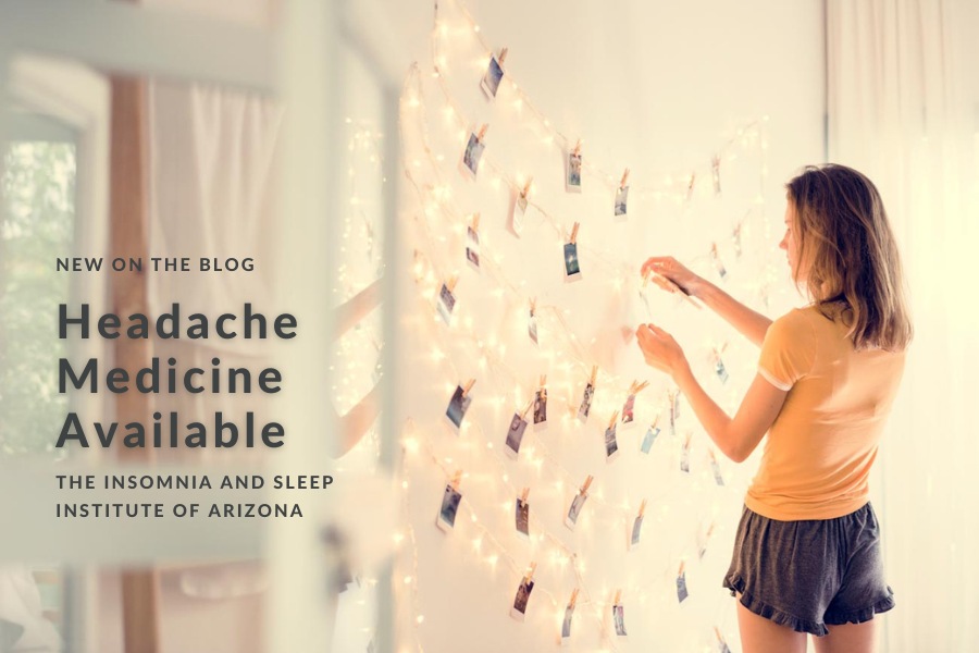 Headache Medicine | The Insomnia and Sleep Institute of Arizona