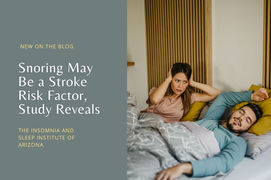 Snoring May Be a Stroke Risk Factor, Study Reveals - Insomnia and Sleep Institute of Arizona