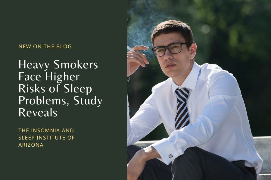 Heavy Smokers Face Higher Risks of Sleep Problems, Study Reveals - THE INSOMNIA AND SLEEP INSTITUTE OF ARIZONA