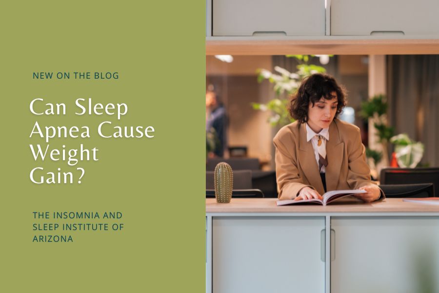 Can Sleep Apnea Cause Weight Gain - THE INSOMNIA AND SLEEP INSTITUTE OF ARIZONA