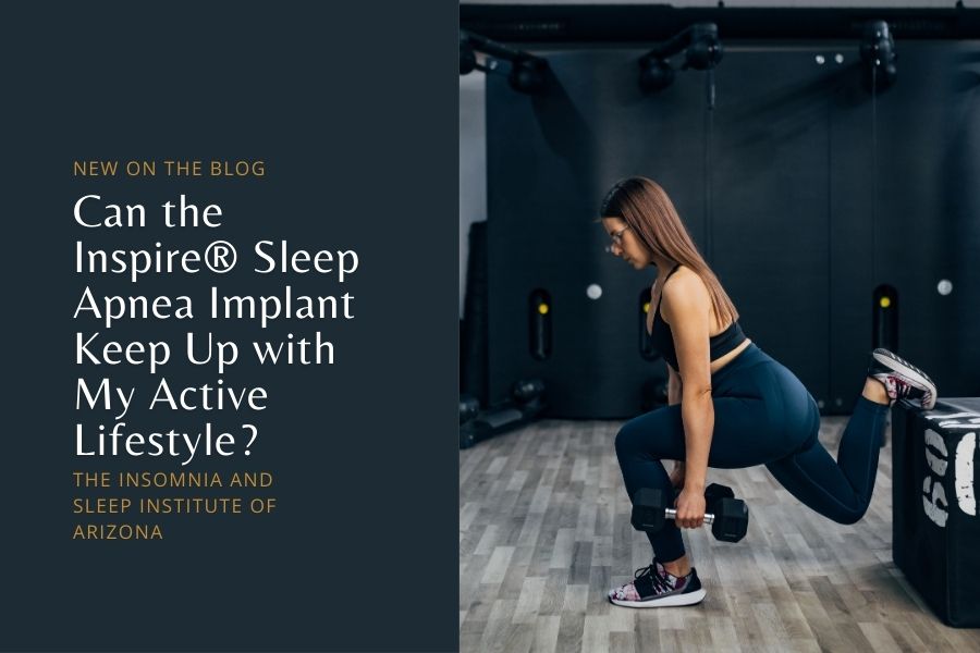 Can the Inspire Sleep Apnea Implant Keep Up with My Active Lifestyle?